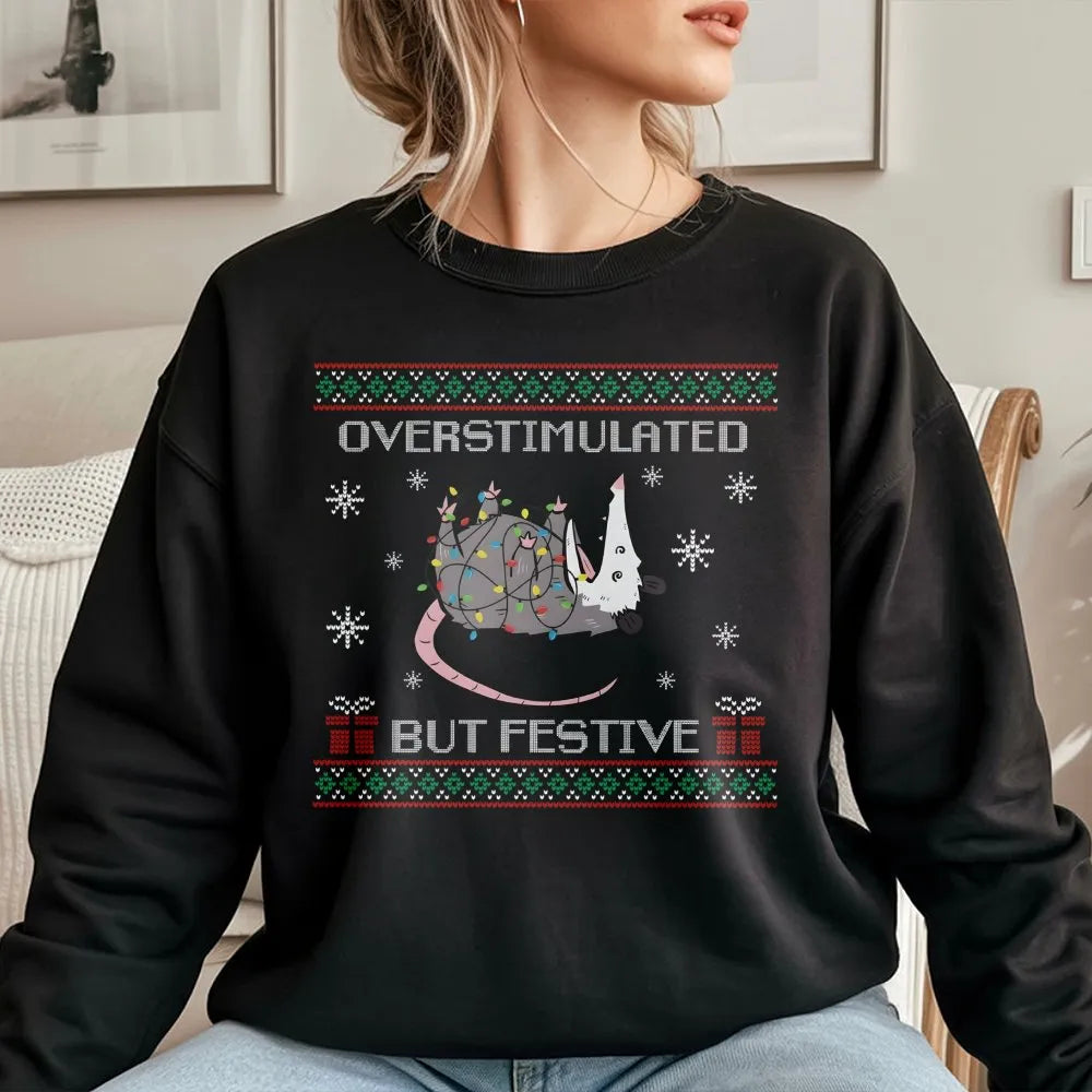 Humorous Opossum Christmas Crewneck, Overstimulated but Festive Possum Sweatshirt, Ugly Holiday Sweater Pullover, Adorable An