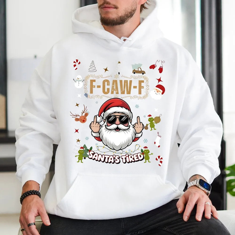 Rude Christmas Humor Sweatshirt, Humorous Santa Tired Hoodie, Sarcastic Santa Claus Pullover, Novelty Adult Holiday Hoodie, X