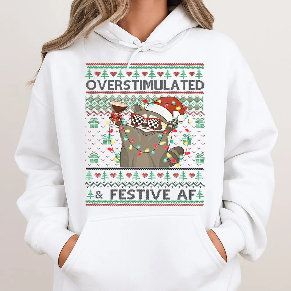 Humorous Christmas Raccoon Sweatshirt, Overstimulated and Festive AF Raccoon Hoodie, Adorable Holiday Raccoon Pullover, Festi