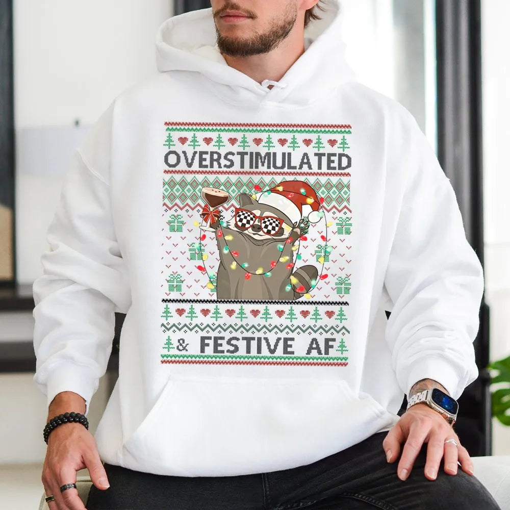 Humorous Christmas Raccoon Sweatshirt, Overstimulated and Festive AF Raccoon Hoodie, Adorable Holiday Raccoon Pullover, Festi