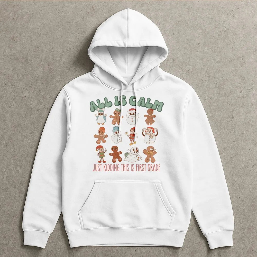 Gingerbread First Grade Christmas Sweatshirt, All Is Calm Teacher Christmas Hoodie, Elementary Teacher Holiday Hooded Pullove