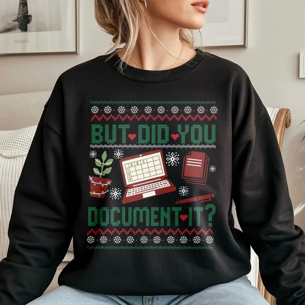 Humorous HR Office Christmas Sweatshirt, But Did You Document It Sweatshirt, Nurse Teacher Work Sweatshirt, Holiday Crewneck 