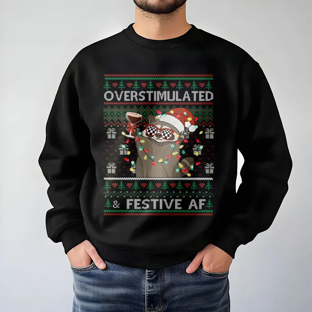 Humorous Xmas Raccoon Sweatshirt, Overstimulated and Festive AF Raccoon Sweatshirt, Ugly Christmas Sweater Pullover, Holiday 