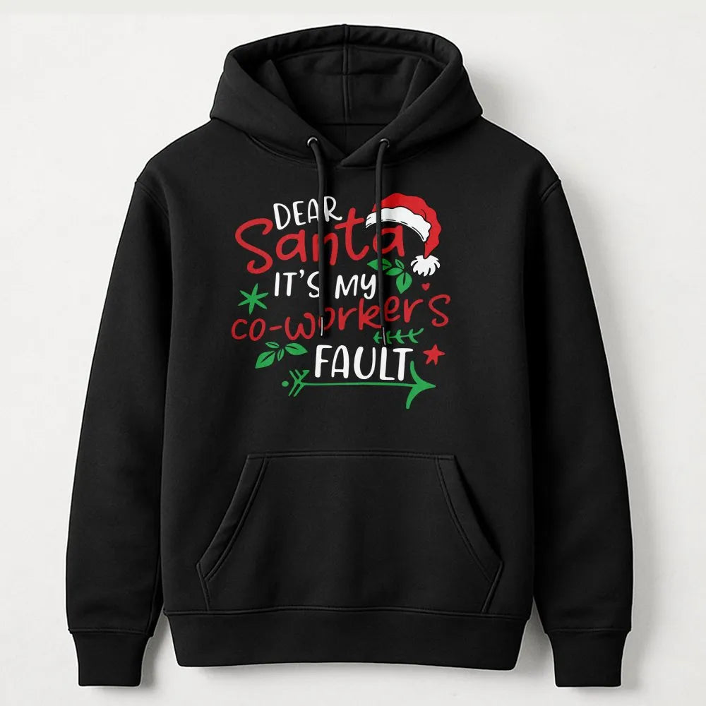 Humorous Office Christmas Sweatshirt, Dear Santa Its My Coworkers Fault Hoodie, Holiday Humor Graphic Hooded Top, Work Party 
