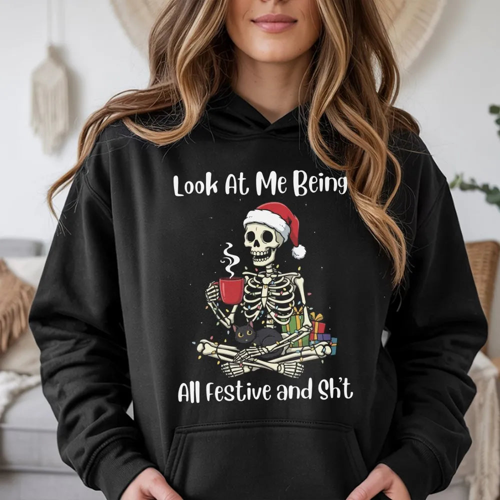 Look at Me Being All Festive Sweatshirt, Humorous Christmas Skeleton Hoodie, Sarcastic Cat Holiday Pullover, Spooky Xmas Hood