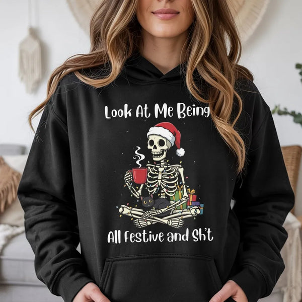 Look at Me Being All Festive Sweatshirt, Humorous Christmas Skeleton Hoodie, Sarcastic Cat Holiday Pullover, Spooky Xmas Hood