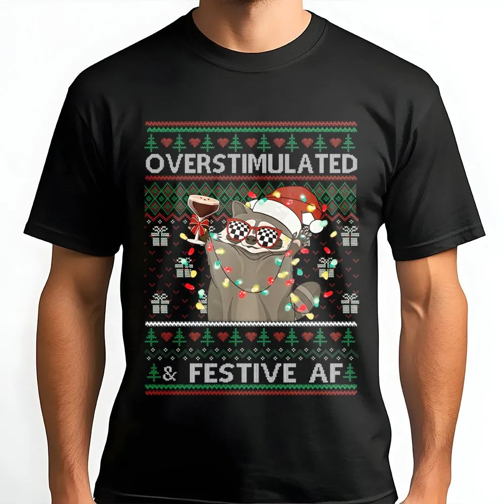 Humorous Holiday Animal Graphic Tee, Overstimulated and Festive AF Raccoon Shirt, Christmas Raccoon T-Shirt, Adorable Xmas Hu