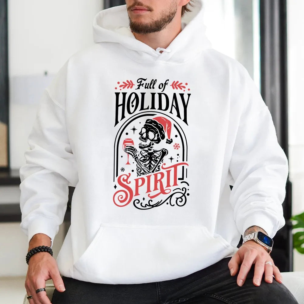 Humorous Skeleton Christmas Sweatshirt, Full of Holiday Spirit Hoodie, Spooky Xmas Hooded Pullover, Skeleton Drinking Holiday