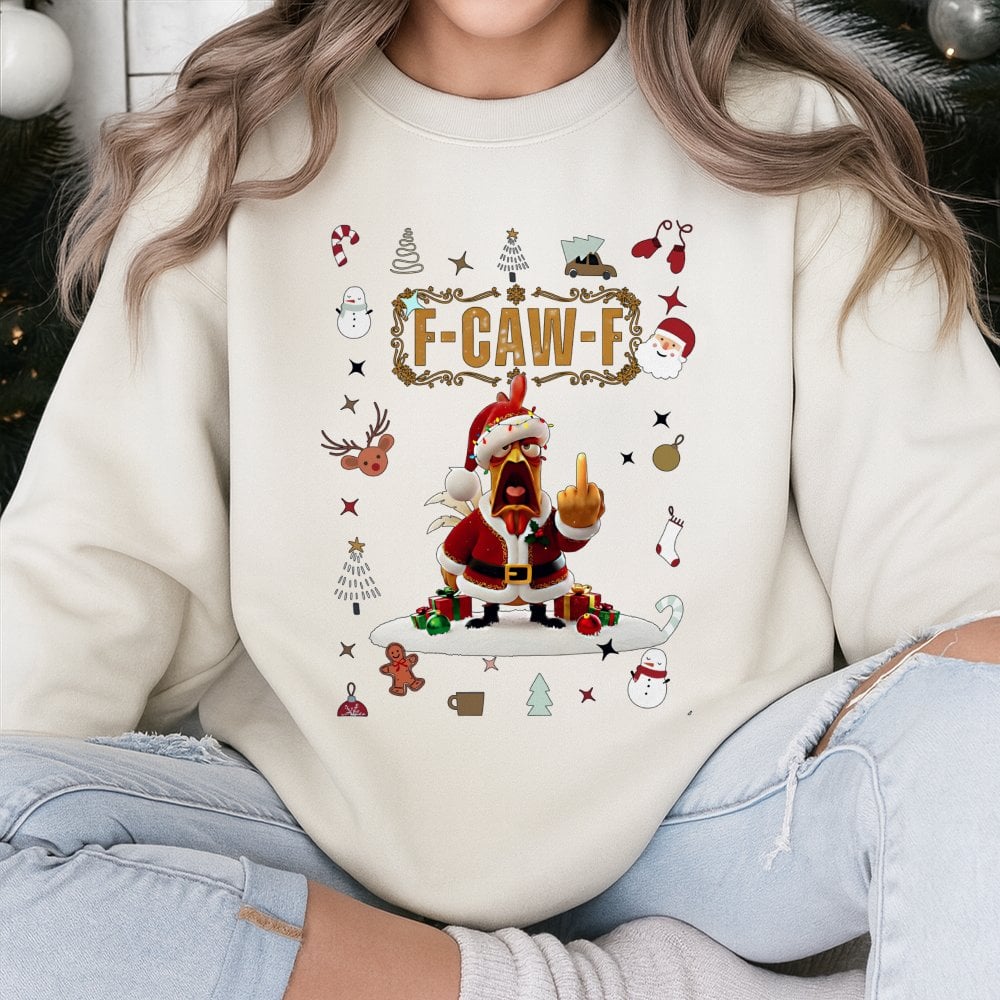 F Caw F Rooster Holiday Sweatshirt, Humorous Santa Chicken Christmas Sweatshirt, Sarcastic Xmas Graphic Crewneck, Humorous An