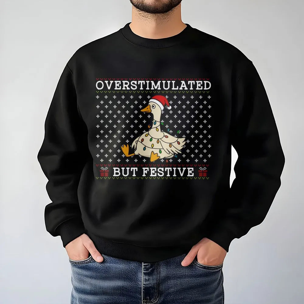 Humorous Christmas Goose Sweatshirt, Overstimulated but Festive Goose Sweatshirt, Retro Holiday Goose Crewneck, Adorable Xmas