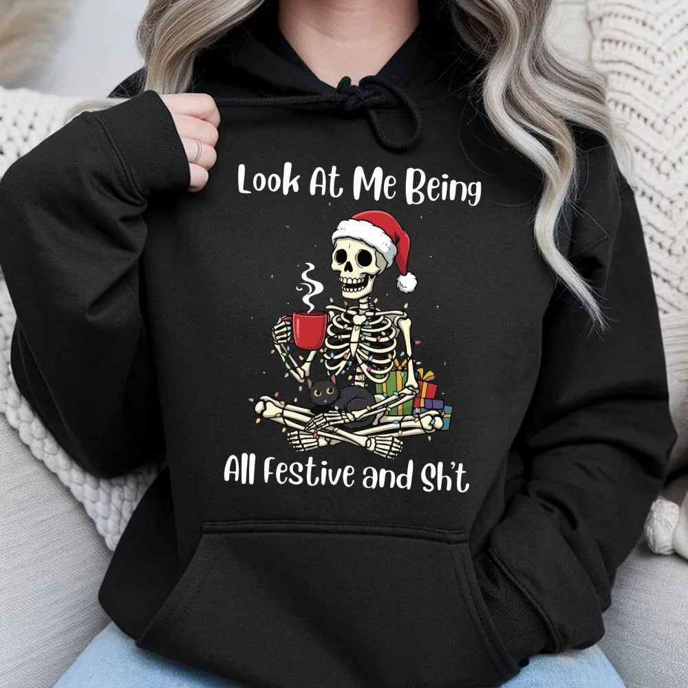 Look at Me Being All Festive Sweatshirt, Humorous Christmas Skeleton Hoodie, Sarcastic Cat Holiday Pullover, Spooky Xmas Hood