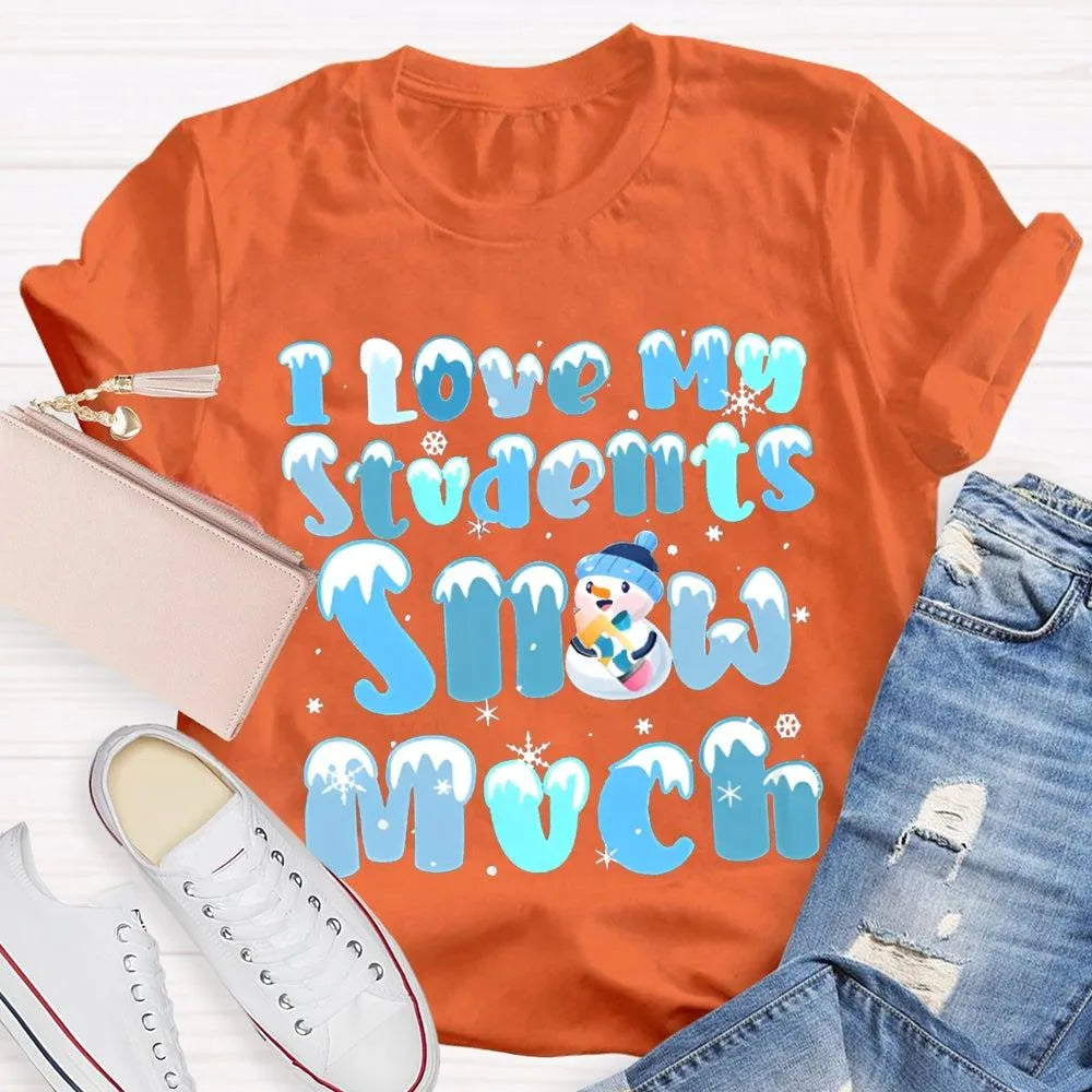 Snowman Snowflake Christmas Tee, I Love My Students Snow Much Shirt, Adorable Winter Teacher T-Shirt, Holiday Classroom Appar