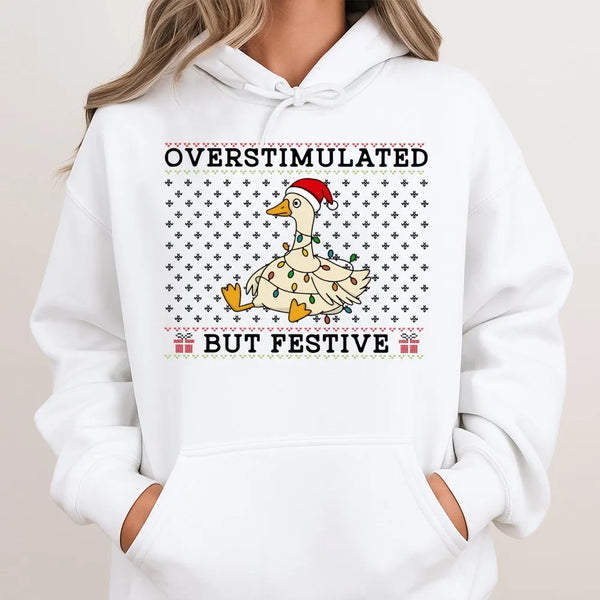 Humorous Christmas Duck Holiday Sweatshirt, Overstimulated but Festive Goose Hoodie, Adorable Animal Lover Hooded Pullover, I