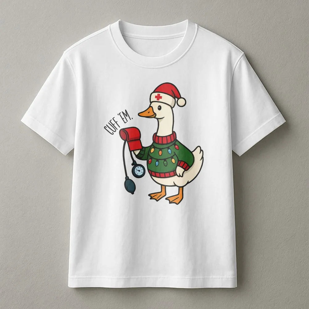 Humorous Cuff Em Goose T-Shirt, Nurse Christmas Shirt, Holiday RN LPN Graphic Tee, Nursing Student Christmas T-Shirt, Medical