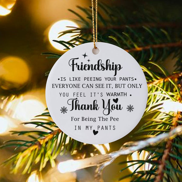 Humorous Best Friend Christmas Ornament, Peeing Your Pants Friendship Ornament, Gag Present Ceramic Tree Ornament, BFF Holida