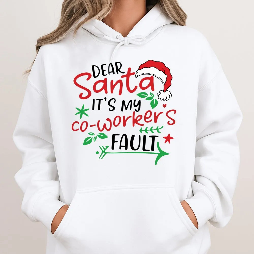 Humorous Office Christmas Sweatshirt, Dear Santa Its My Coworkers Fault Hoodie, Holiday Humor Graphic Hooded Top, Work Party 