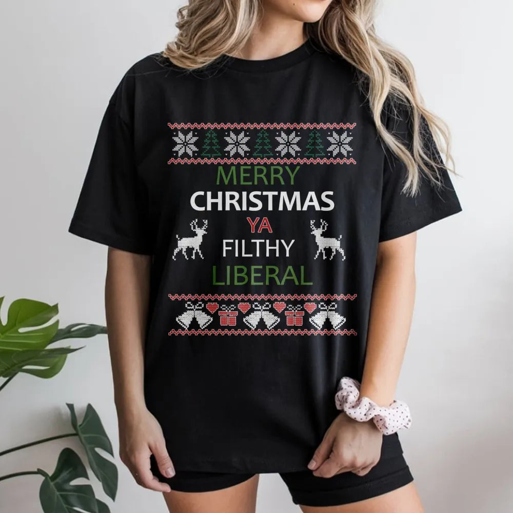 Humorous Conservative Political Graphic Tee, Merry Christmas Ya Filthy Liberal T-Shirt, Republican Xmas Shirt, Patriotic Holi