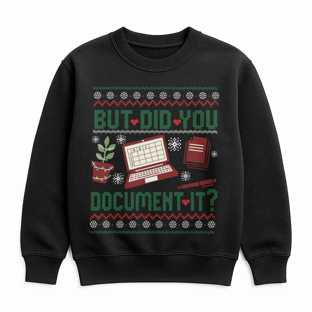 Humorous HR Office Christmas Sweatshirt, But Did You Document It Sweatshirt, Nurse Teacher Work Sweatshirt, Holiday Crewneck 