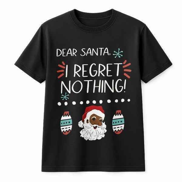 Humorous African American Santa Graphic Tee, Black Santa I Regret Nothing Christmas T-Shirt, Adult Sarcastic Holiday Shirt, X