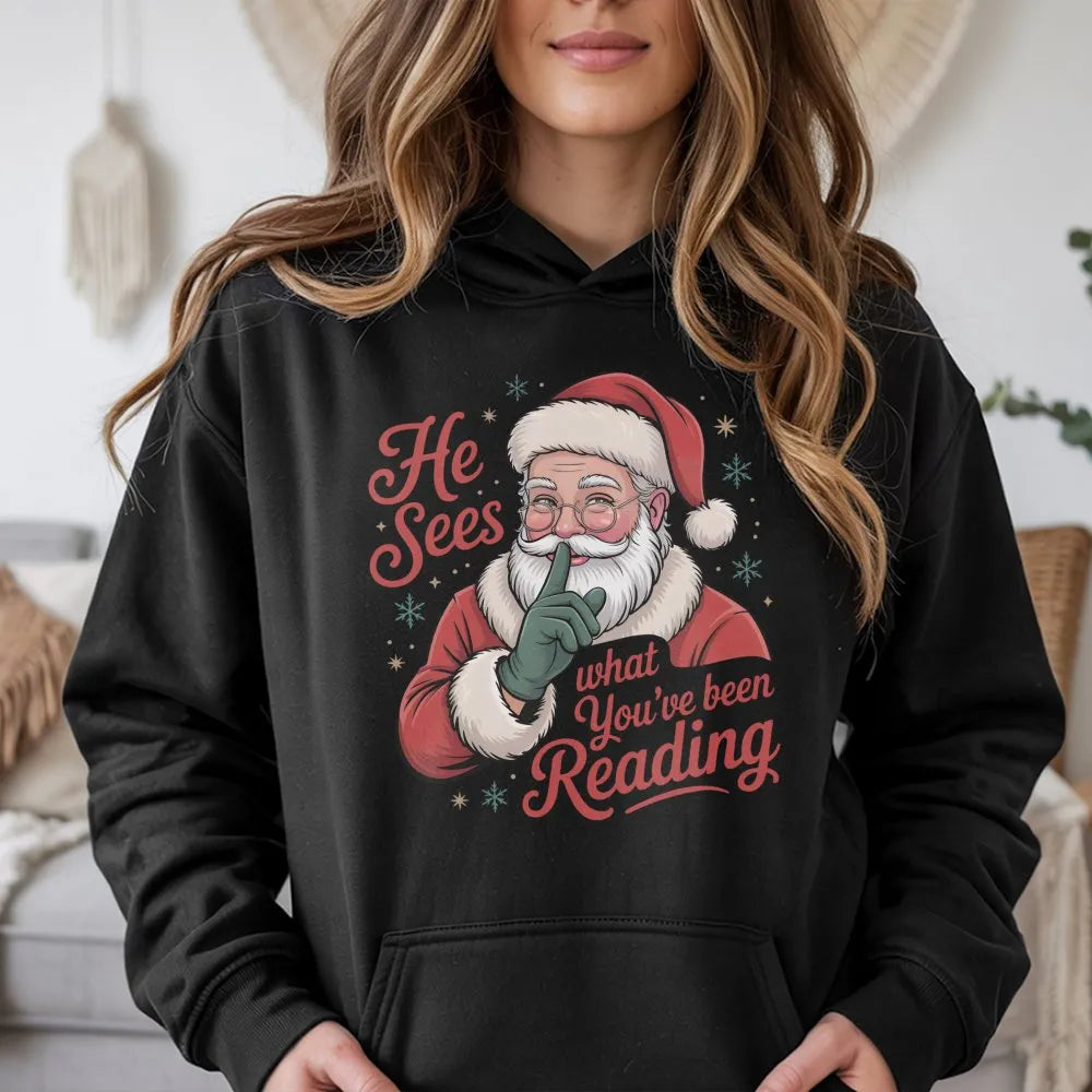 Humorous Bookworm Santa Hooded Sweatshirt, He Sees What You've Been Reading Hoodie, Christmas Book Lover Hoodie, Holiday Read