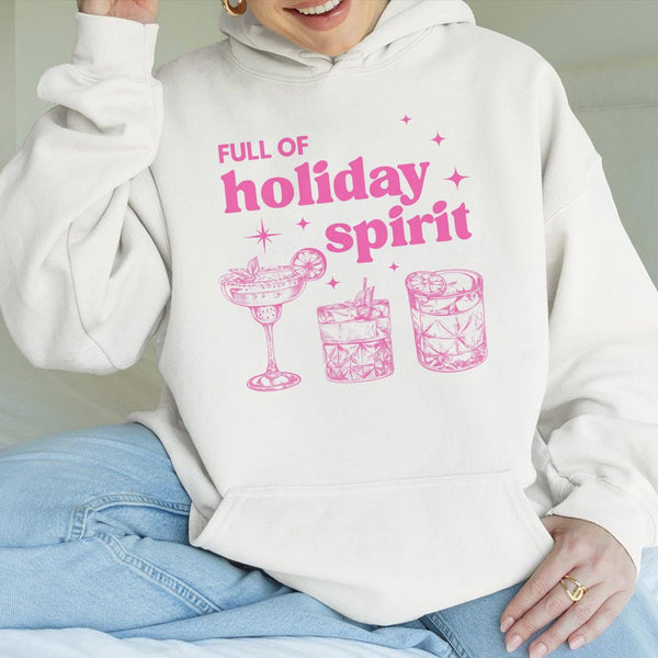 Humorous Cocktail Christmas Sweatshirt, Full of Holiday Spirit Hoodie, Adorable Xmas Drinks Hooded Sweater, Alcohol Humor Pul