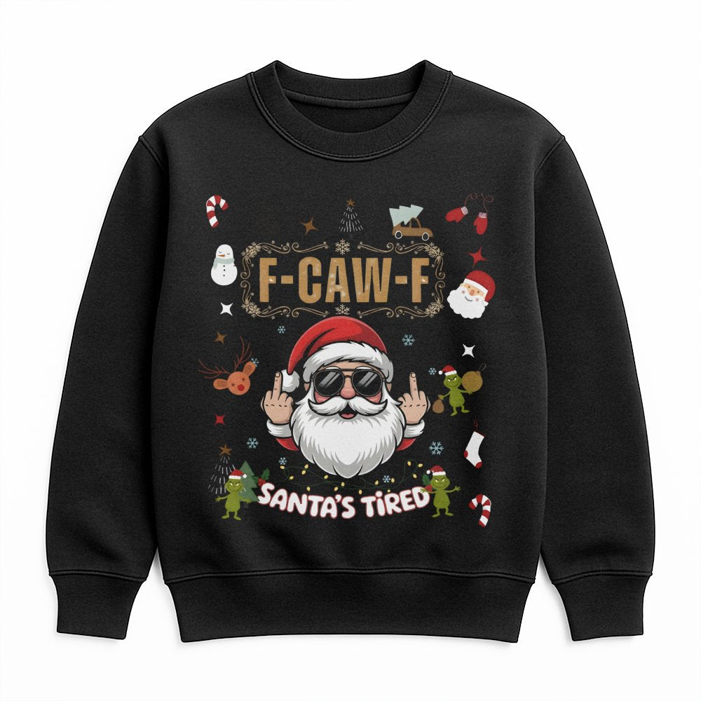 Humorous Christmas Graphic Jumper, Santa Is Tired Sweatshirt, Rude Holiday Crewneck Sweater, Humorous Adult Xmas Pullover Swe