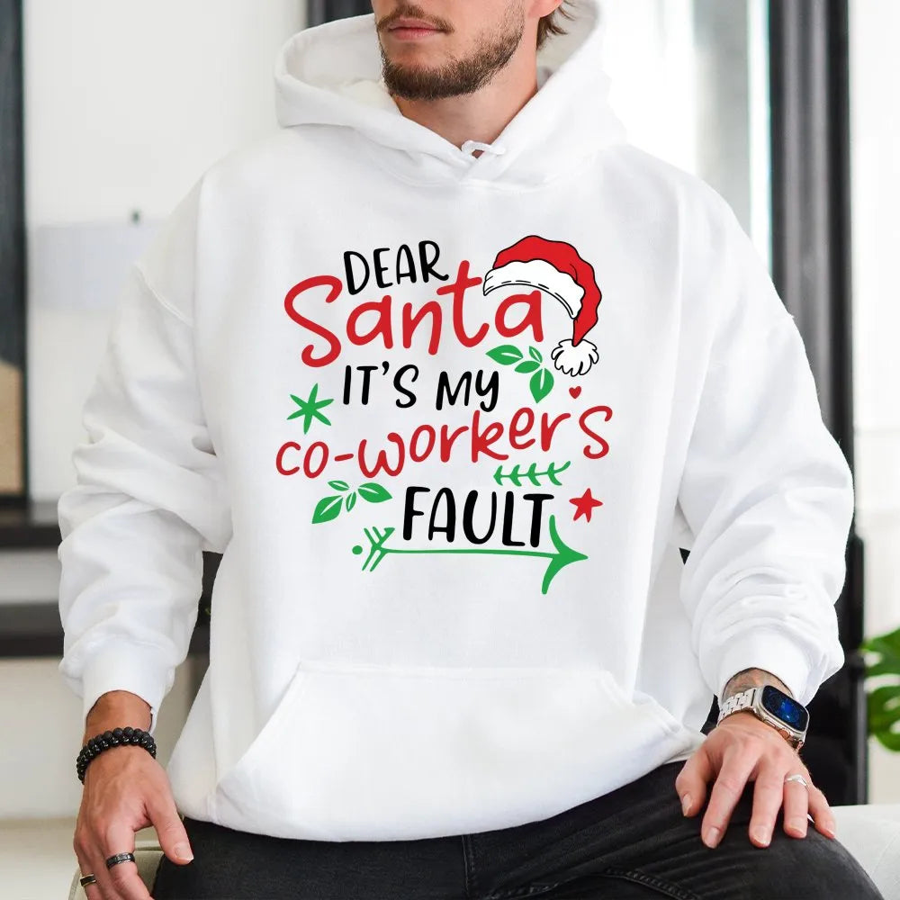 Humorous Office Christmas Sweatshirt, Dear Santa Its My Coworkers Fault Hoodie, Holiday Humor Graphic Hooded Top, Work Party 