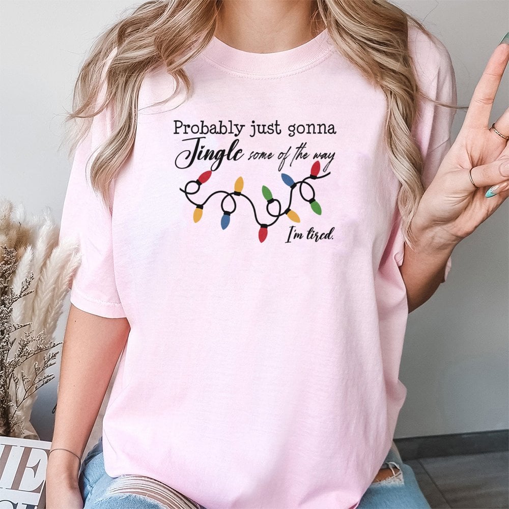 Jingle Some of the Way Holiday Graphic Tee, Humorous Christmas T-Shirt, Sarcastic Tired Mom Xmas Shirt, Retro Christmas Humor