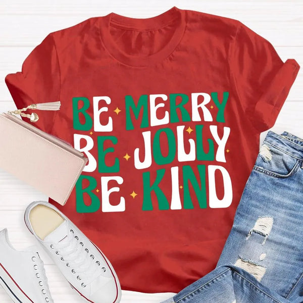 Christmas Vibes T-Shirt, Be Merry Be Jolly Be Kind Shirt, Retro Holiday Graphic Tee, Adorable Xmas Season Shirt, Family Chris