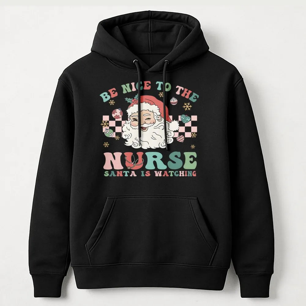 Be Nice to the Nurse Santa Is Watching Hoodie, Nurse Christmas Hoodie, Humorous RN Holiday Sweatshirt, Nurse Christmas Pullov