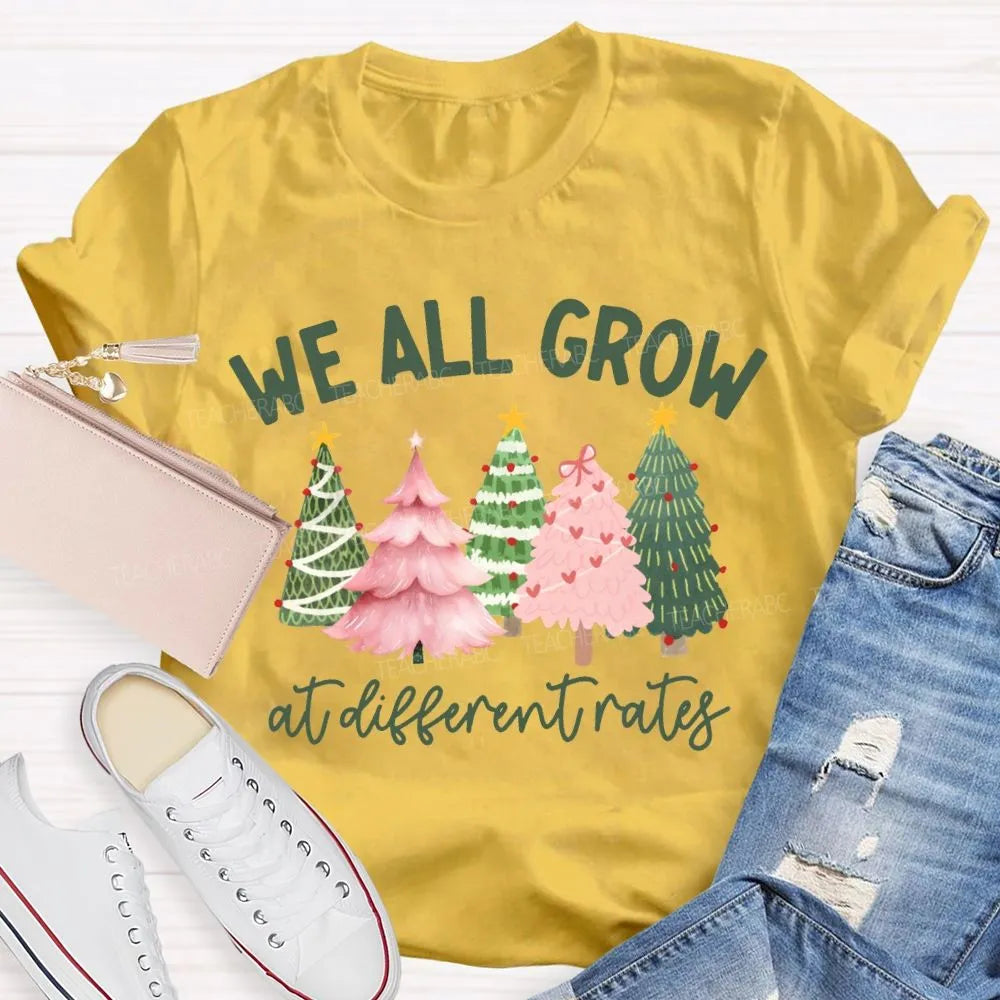 Motivational Tree T-Shirt, We All Grow at Different Rates Christmas Shirt, Christmas Tree Holiday Shirt, Inspirational Xmas T