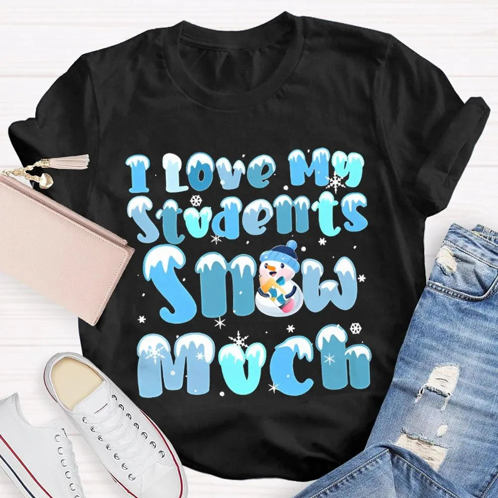 Snowman Snowflake Christmas Tee, I Love My Students Snow Much Shirt, Adorable Winter Teacher T-Shirt, Holiday Classroom Appar