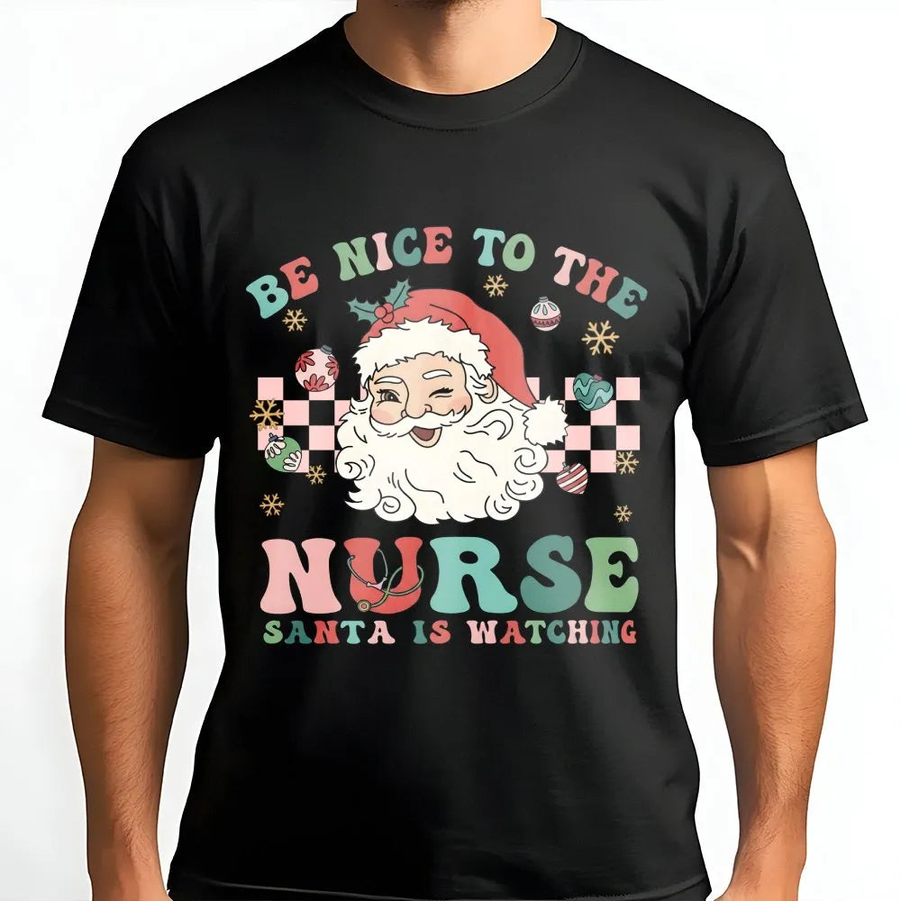 Humorous Nurse Christmas T-Shirt, Be Nice to the Nurse Santa Is Watching Shirt, RN Holiday Graphic Tee, Healthcare Xmas Shirt