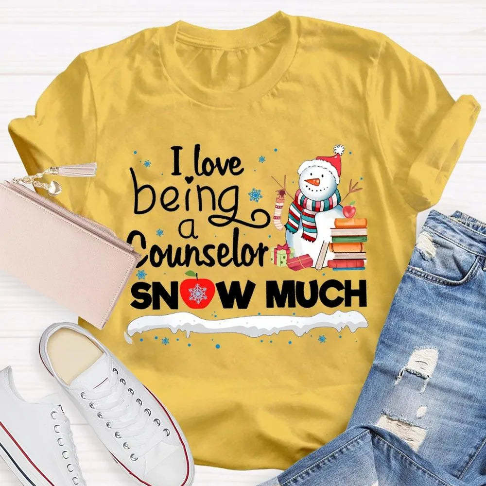Adorable Christmas Snowman Counselor Shirt, I Love Being A Counselor Snow Much T-Shirt, School Guidance Holiday Graphic Tee, 
