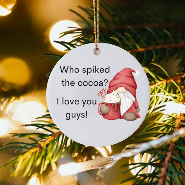 Humorous Christmas Gnome Ornament, Who Spiked the Cocoa Gnome Ornament, Hot Cocoa Lover Ceramic Ornament, Holiday Tree Decor 