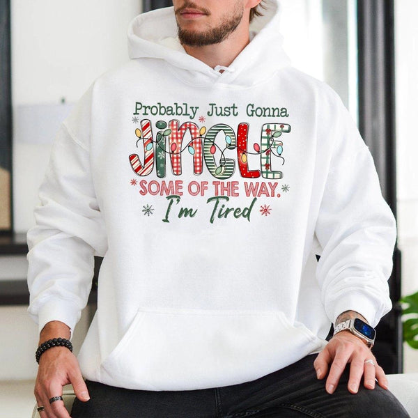 Humorous Christmas Holiday Hooded Sweatshirt, Probably Just Gonna Jingle Some of the Way Hoodie, Humorous Xmas Graphic Pullov