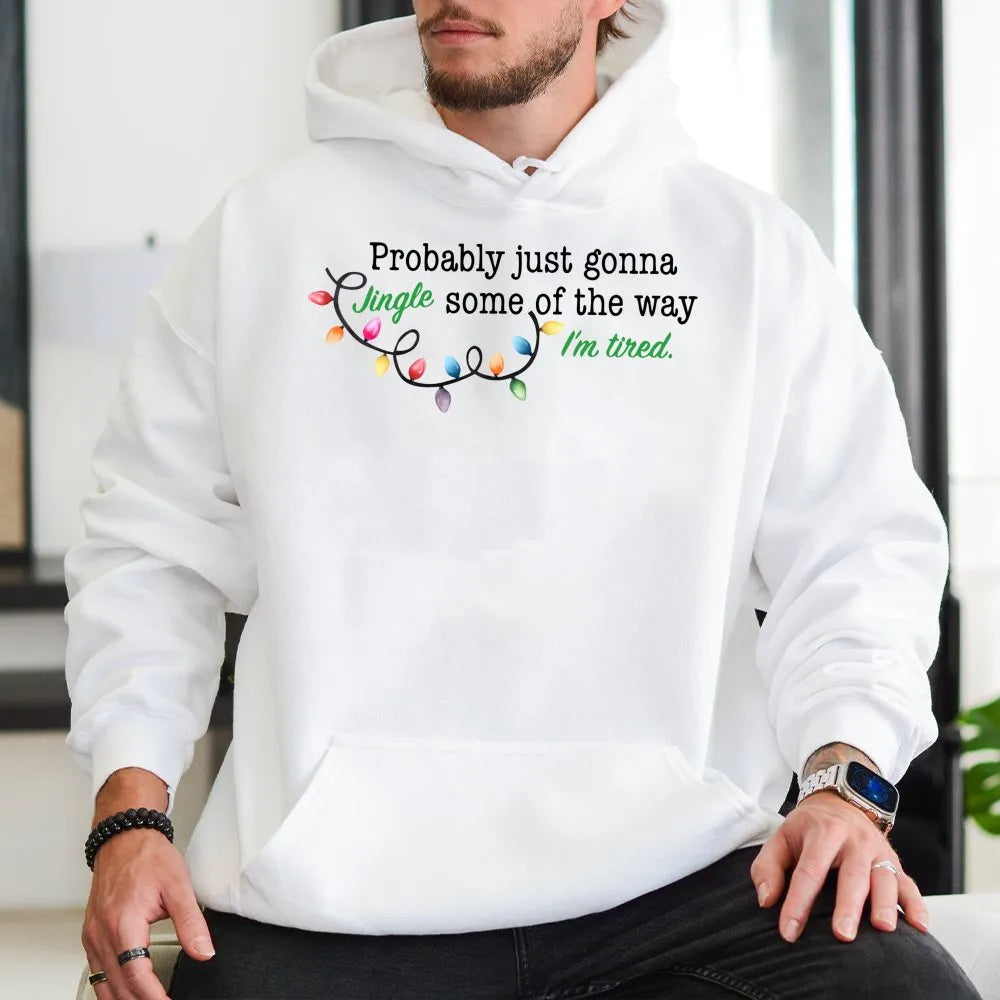 Humorous Christmas Lights Hoodie, Just Gonna Jingle Some of the Way Hoodie, Sarcastic Holiday Sweatshirt, Comfy Christmas Hum