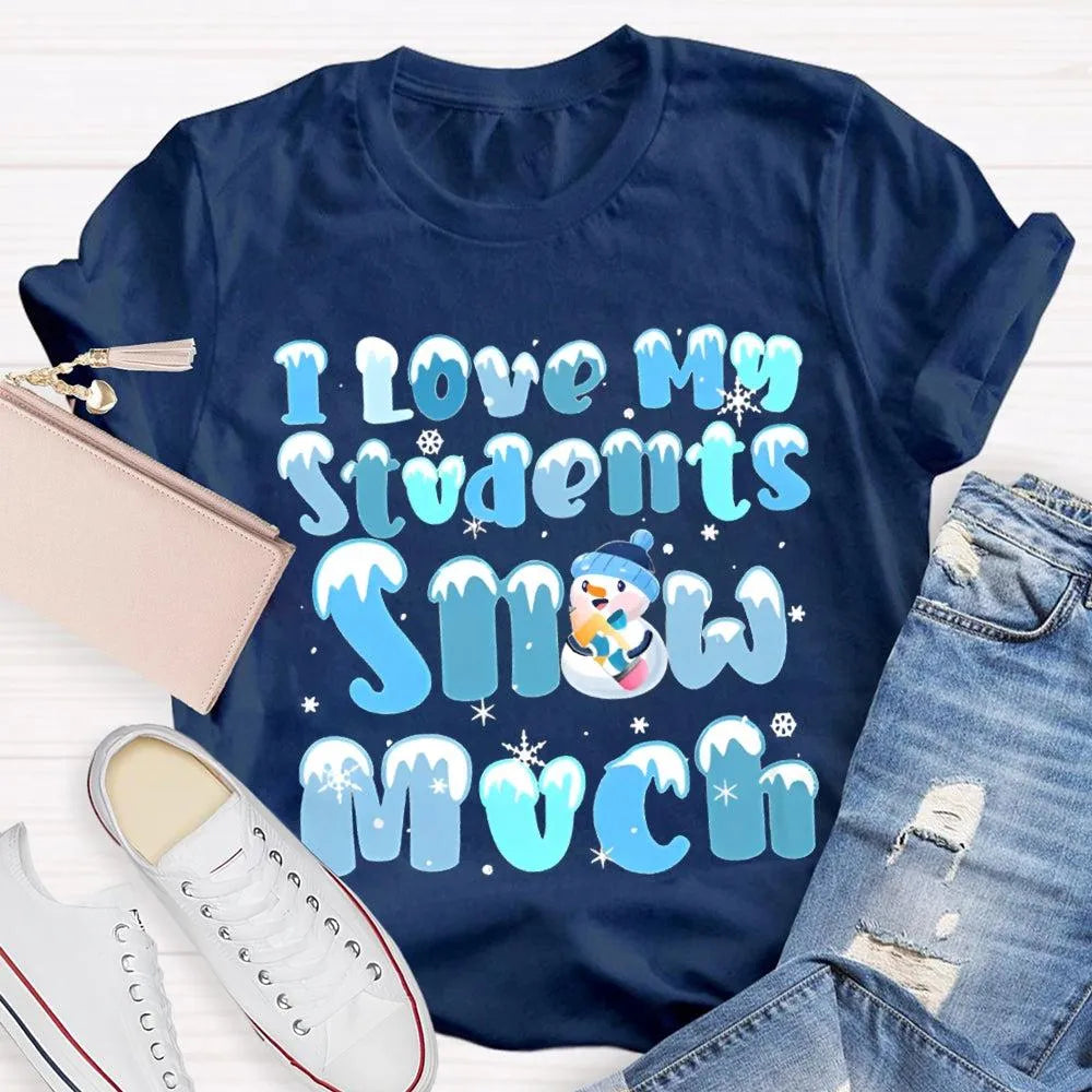 Snowman Snowflake Christmas Tee, I Love My Students Snow Much Shirt, Adorable Winter Teacher T-Shirt, Holiday Classroom Appar