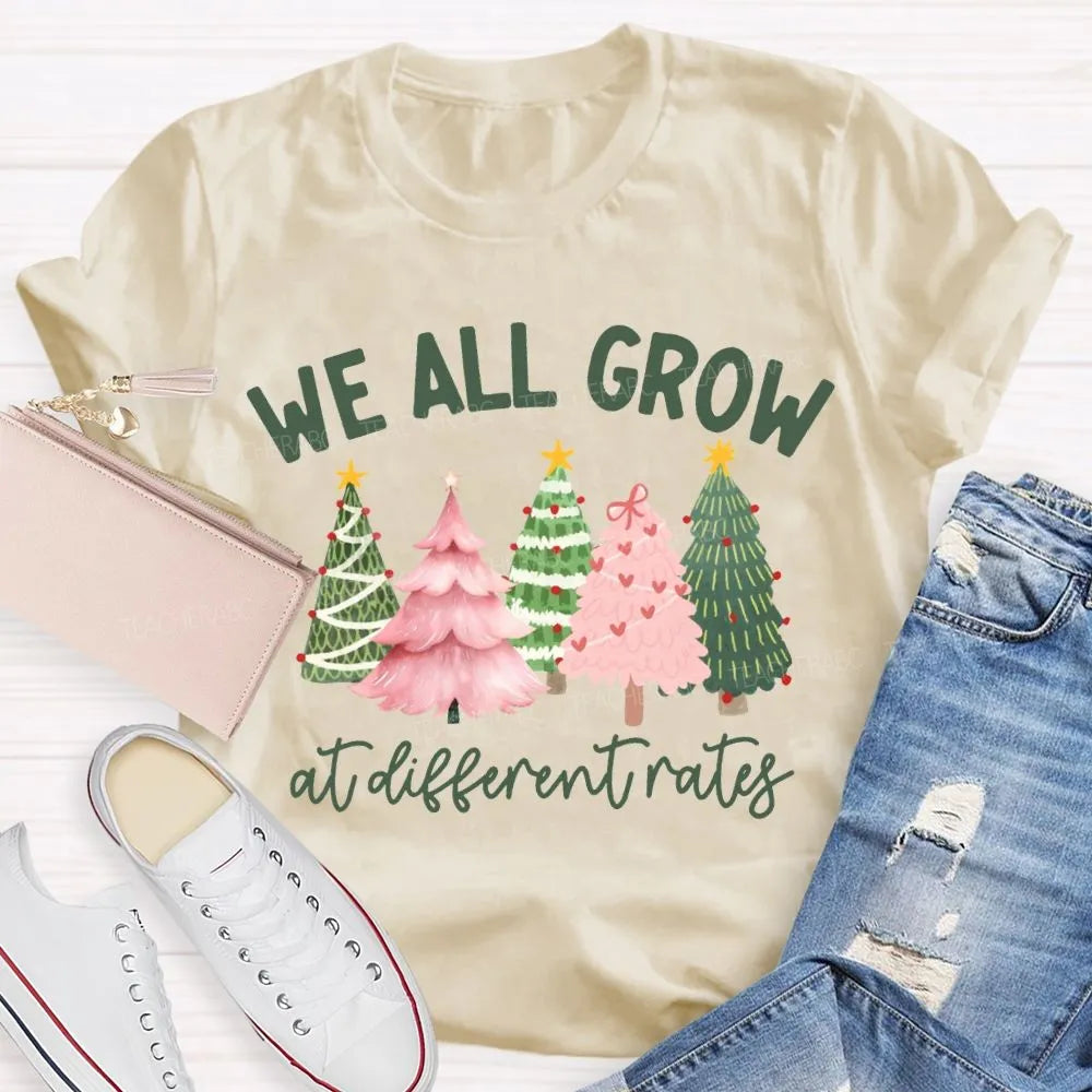 Motivational Tree T-Shirt, We All Grow at Different Rates Christmas Shirt, Christmas Tree Holiday Shirt, Inspirational Xmas T