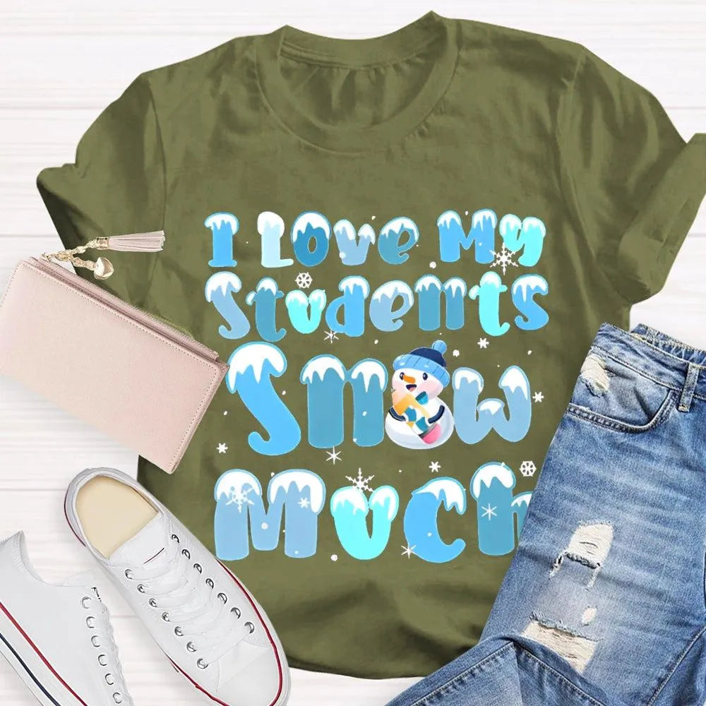 Snowman Snowflake Christmas Tee, I Love My Students Snow Much Shirt, Adorable Winter Teacher T-Shirt, Holiday Classroom Appar