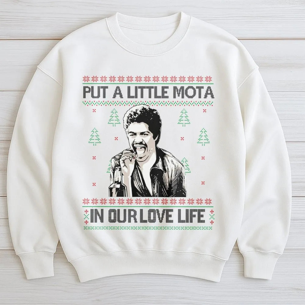 Humorous Movie Quote Xmas Sweater, Put a Little Mota in Our Love Life Sweatshirt, Ugly Christmas Crewneck, Holiday Movie Love