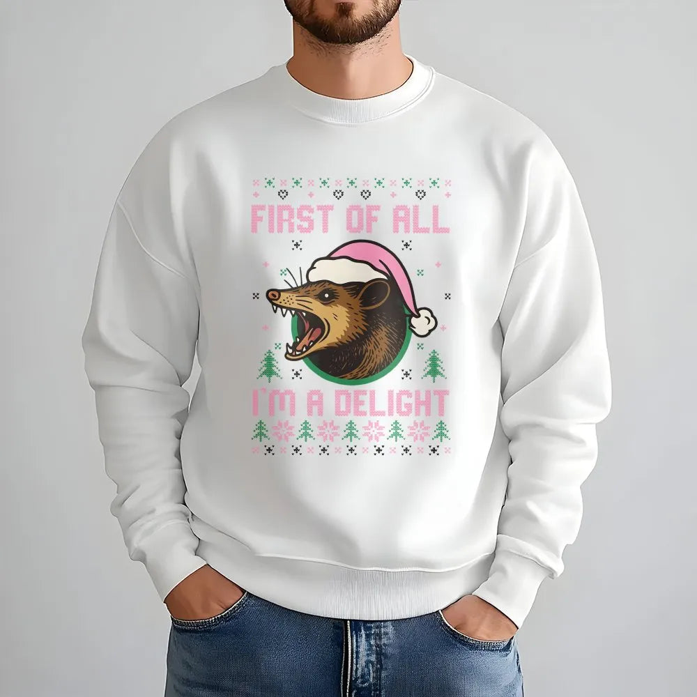 Humorous Opossum Christmas Sweatshirt, First of All Im a Delight Sweatshirt, Possum Holiday Crewneck, Adorable Animal Humor C