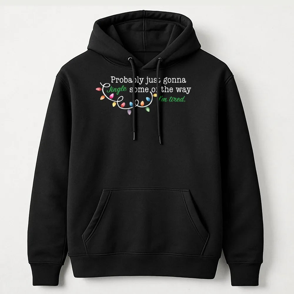 Humorous Christmas Lights Hoodie, Just Gonna Jingle Some of the Way Hoodie, Sarcastic Holiday Sweatshirt, Comfy Christmas Hum