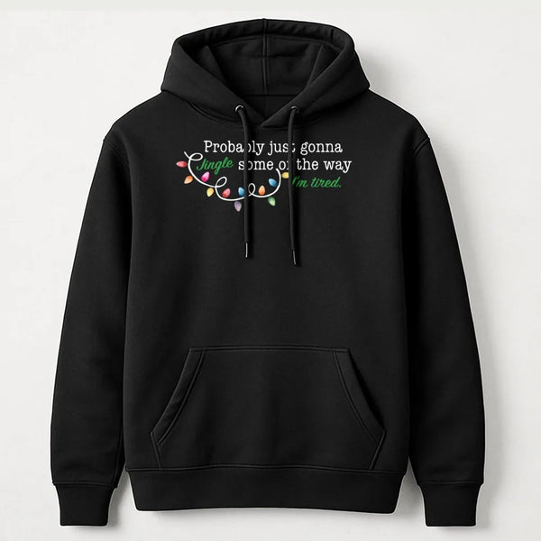 Humorous Christmas Lights Hoodie, Just Gonna Jingle Some of the Way Hoodie, Sarcastic Holiday Sweatshirt, Comfy Christmas Hum