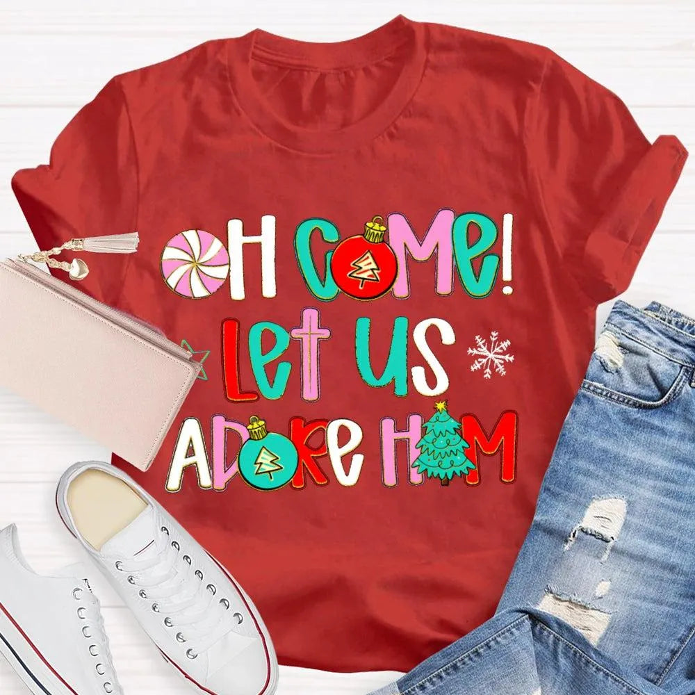 Religious Christian Holiday Tee, Oh Come Let Us Adore Him Christmas T-Shirt, Faith Nativity Graphic Shirt, Adorable Xmas Chur