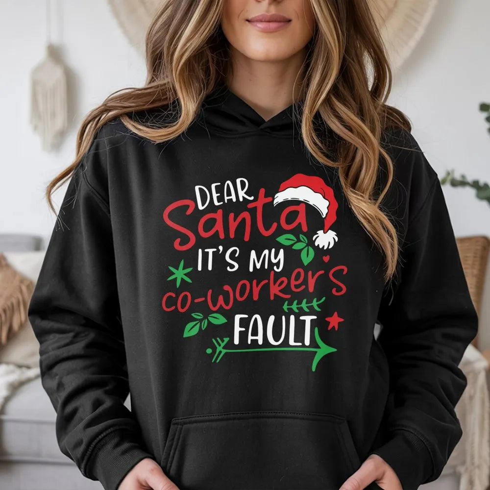 Humorous Office Christmas Sweatshirt, Dear Santa Its My Coworkers Fault Hoodie, Holiday Humor Graphic Hooded Top, Work Party 