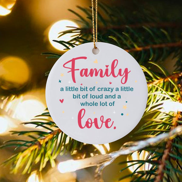 Humorous Family Ceramic Ornament, A Little Bit of Crazy Loud and Love Christmas Ornament, Meaningful Home Tree Ornament, Holi