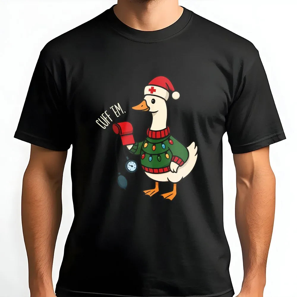Humorous Cuff Em Goose T-Shirt, Nurse Christmas Shirt, Holiday RN LPN Graphic Tee, Nursing Student Christmas T-Shirt, Medical