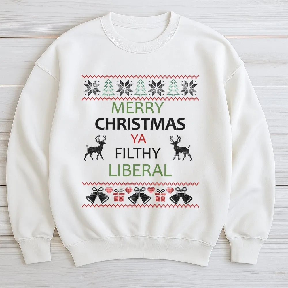 Humorous Ugly Holiday Sweater, Merry Christmas Ya Filthy Liberal Sweatshirt, Political Humor Crewneck, Christmas Party Pullov