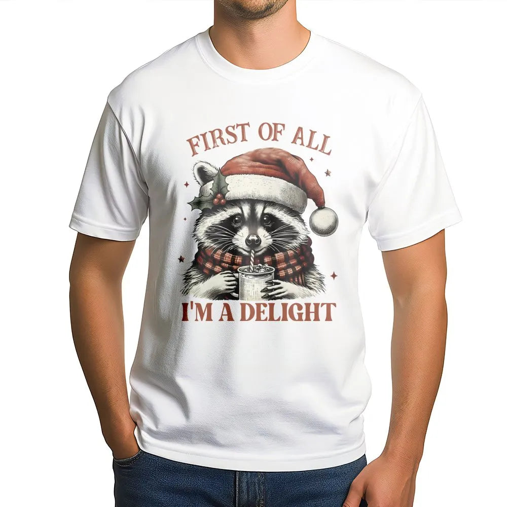 Humorous Holiday Raccoon Shirt, First of All I'm A Delight Raccoon Christmas T-Shirt, Adorable Animal Xmas Graphic Tee, Racco